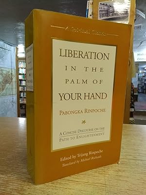 Liberation in the Palm of Your Hand: Concise Discourse on the Path to Enlightenment (Spiritual Cl...