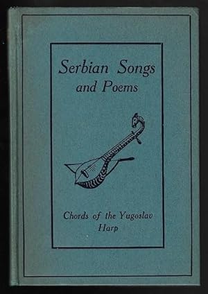 Serbian Songs and Poems: Chords of the Yugoslav Harp (SIGNED FIRST EDITION)