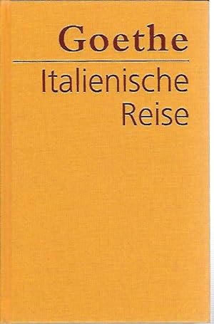 Italienische Reise. Goethe. Textkritisch durchges. von Erich Trunz. Kommentiert von Herbert von E...