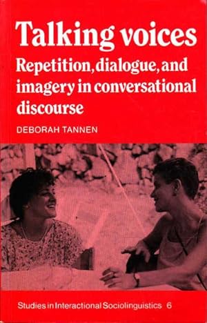 Talking Voices: Repetition, Dialogue, and Imagery in Conversational Discourse