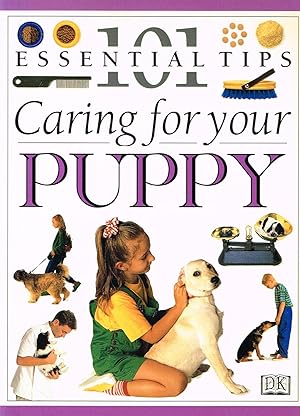 Caring For Your Puppy : 101 Essential Tips :