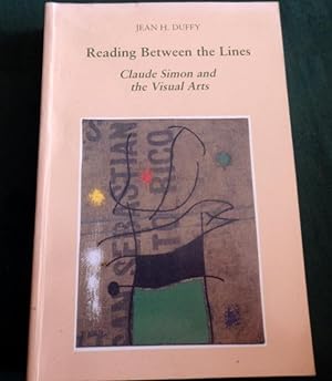 Reading Between The Lines. Claude Simon and the Visual Arts