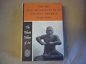 The Art and Architecture of Ancient America.The Pelican History of Art.