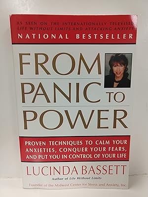 From Panic to Power: Proven Techniques to Calm Your Anxieties, Conquer Your Fears, and Put You in Co