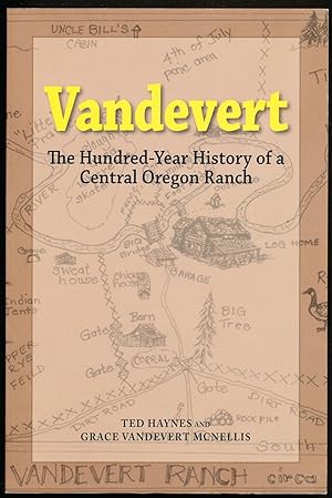 Vandevert - The Hundred Year History of a Central Oregon Ranch
