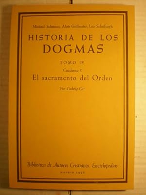 Historia de los dogmas. Tomo IV. Cuaderno 5. El sacramento del Orden