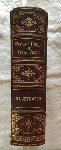 Wit and Humor of the Age: Illustrated