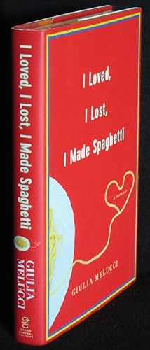I Loved, I Lost, I Made Spaghetti: A Memoir