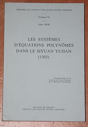Les systemes d equations polynomes dans le Siyuan Yujian ( 1303 ) - Memoires de l institut des ha...