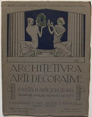 Architettura e arti decorative. Rivista di arte e di storia. Fasc. x. giugno 1928. Direttore: G. ...