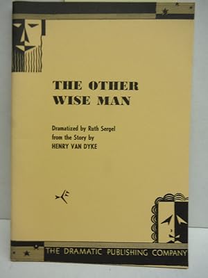 Henry Van Dyke's The Other Wise Man Dramatized by Ruth Sergel