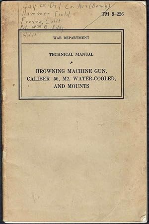 TM 9-226; BROWNING MACHINE GUN, CAL. .50, M2, WATER-COOLED, AND MOUNTS