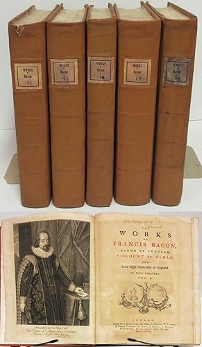 THE WORKS OF FRANCIS BACON, BARON OF VERULAM, VISCOUNT ST. ALBAN, AND LORD HIGH CHANCELLOR OF ENG...