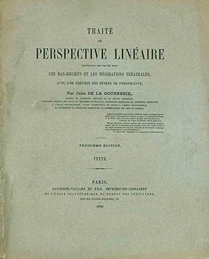 Traité de Perspective Linéaire, Contenant les Tracés pour les Bas-Reliefs et les Décorations Théa...