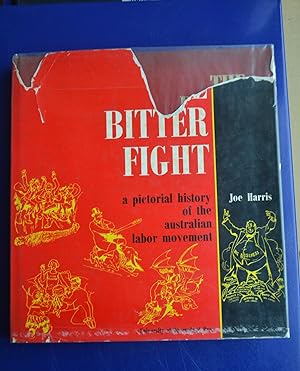 The Bitter Fight: A Pictorial History of the Australian Labor Movement