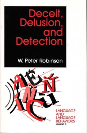 Deceit, Delusion, and Detection (Language and Language Behavior Volume 6)
