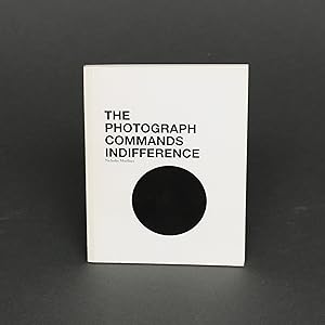 The Photograph Commands Indifference (SIGNED)