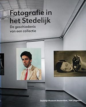 Fotografie in Het Stedelijk: De Geschiedenis Van Een Collectie