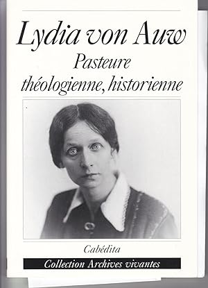 Lydia Von Auw, Pasteure, théologienne, historienne.