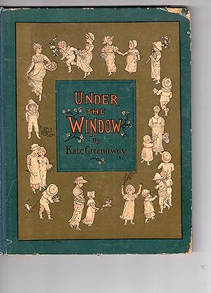 Under the Window, Pictures and Rhymes for Children, engraved and printed by Edmund Evans. [1878].