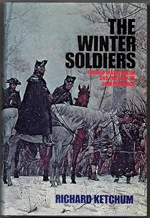 The Winter Soldiers: George Washington and The Way to Independence.