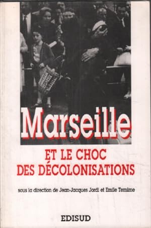 Marseille et le choc des décolonisations