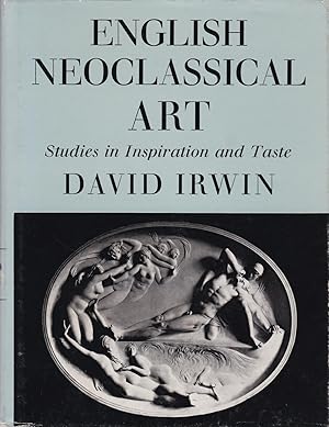 English Neoclassical Art. Studies in inspiration and taste