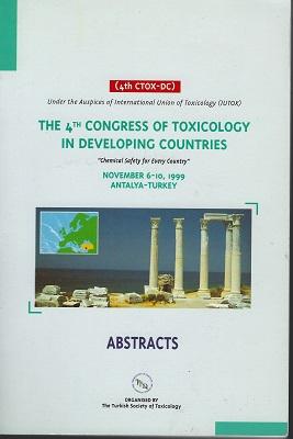 The 4th Congress of Toxicology in Developing Countries, November 6-10, 1999, Antalya - Turkey. AB...