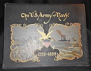 The United States Army and Navy: Their Histories, From the Era of the Revolution to the Close of ...
