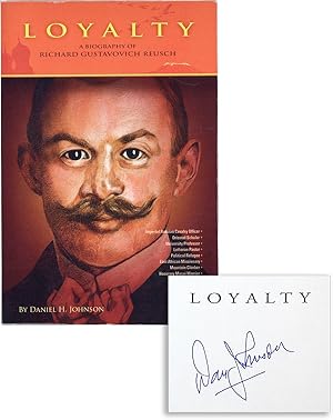 Loyalty: A Biography of Richard Gustavovich Reusch [Signed]