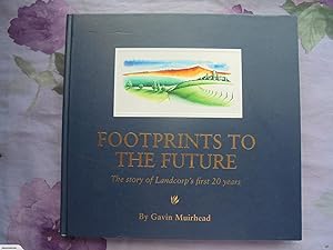 Footprints to the Future. The Story of Landcorp's First 20 years. SIGNED