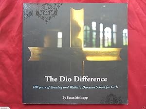 The Dio Difference : 100 years of Sonning and Waikato Diocesan School for Girls