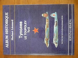 Le Toupolev. Tu-2, Tu-6, Tu-8, Tu-10, Tu-12 et les prototypes dérivés - Album historique