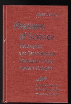 Measures of Science: Theological and Technological Impulses in Early Modern Thought (Studies in P...