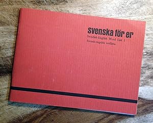 SVENSKA FOR ER : Swedish-English Word List 1 [Svensk-engelsk Ordlista]