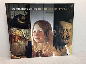 An American Vision Three Generations of Wyeth Art by James,Andrew Wyeth Thomas Hoving and Lincoln...
