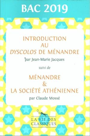 Introduction au Dyscolos de Ménandre suivi de Ménandre et la société athénienne