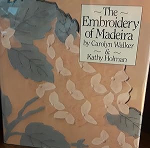 The Embroidery of Madeira ** SIGNED ** // FIRST EDITION //