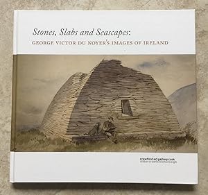 Stones, Slabs and Seascapes: George Victor Du Noyer's Images of Ireland