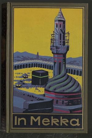 In Mekka. Fortführung von Karl Mays Reiseerzählung Am Jenseits von Franz Kandolf.
