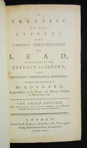 A Treatise on the Effects and Various Preparations of Lead, Particularly of the Extract of Saturn...