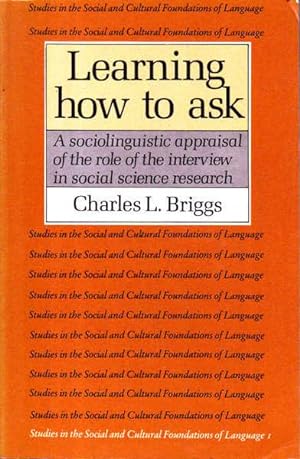 Learning How to Ask: a Sociolinguistic Appraisal of the Role of the Interview in Social Science R...