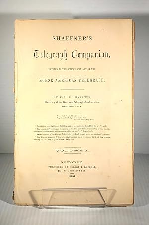 Shaffner's Telegraph Companion devoted to the science and art of the Morse American Telegraph. Vo...
