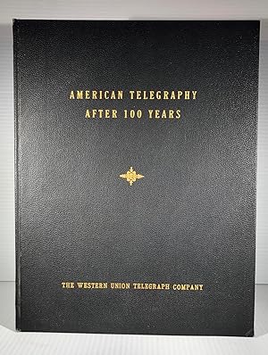American Telegraphy after 100 Years. A Compilation by the Committee on Technical Publication