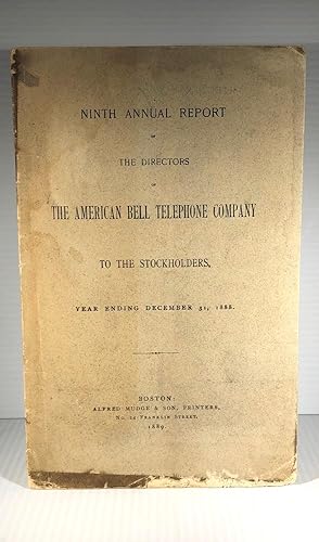 The American Bell Telephone Company. Ninth Annual Report of the Directors of the American Bell Te...