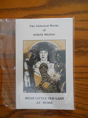 Mean Little Old Lady At Work - The Selected Writings of Ardath Mayhar