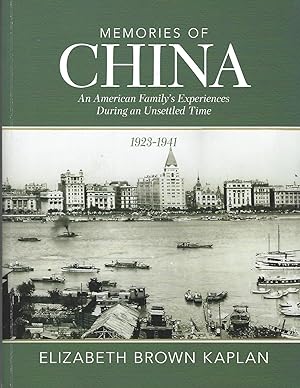 Memories of China An American Family's Experiences During an Unsettled Time