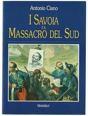 I SAVOIA E IL MASSACRO DEL SUD.: