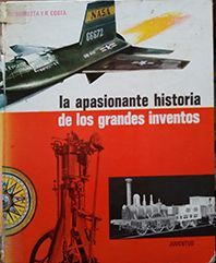 LA APASIONANTE HISTORIA DE LOS GRANDES INVENTOS