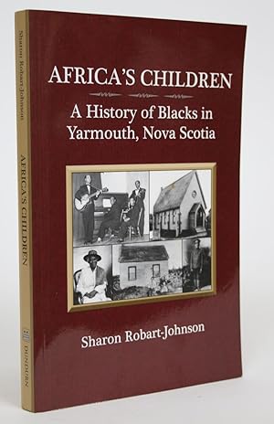 Africa's Children: A History of Blacks in Yarmouth, Nova Scotia